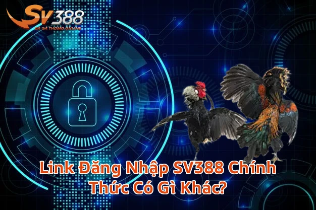 linkdangnhapchinhthucsv388 Xem Đá Gà Trực Tiếp SV388 Thomo C1 C2 Uy Tín 2026 Link Đăng Nhập SV388 Chính Thức Có Gì Khác